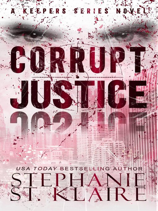Title details for Corrupt Justice by Stephanie St. Klaire - Available
